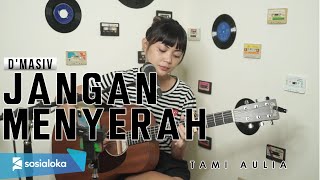 Download lagu TAMI AULIA | DMASIV -JANGAN MENYERAH mp3