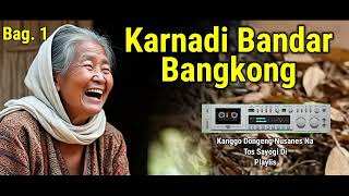 Download lagu NOSTALGIA DONGENG JADUL, DONGENG JAMAN BAHEULA, KARNADI BANDAR BANGKONG BAG.1 mp3 Download lagu NOSTALGIA DONGENG JADUL, DONGENG JAMAN BAHEULA, KARNADI BANDAR BANGKONG BAG.1 mp3