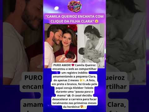 CAMILA QUEIROZ MOSTRA A FILHA: Momento fofura na tela, foto rara da filha.  #noticias #fofoca