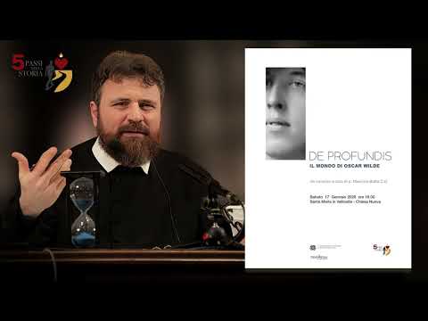 5 Passi nella Storia "De Profundis - Oscar Wilde" - di Padre Maurizio Botta
