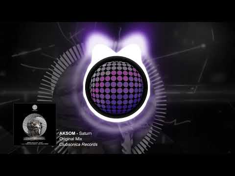 AKSOM - Saturn [Clubsonica Records]