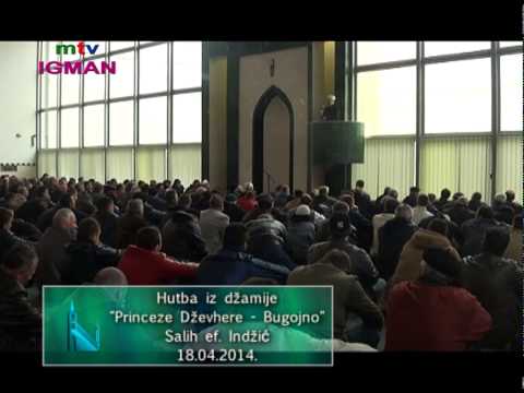 mtv Igman hutba i džuma namaz - džamija PRINCEZA DžEVHERA BUGOJNO  18. 04. 2014.