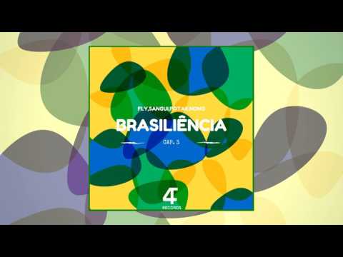 Cap. 3 - Brasiliência - Fly Part. Sangui | Fotak | Nonô (Prod. Batista e Soldado)