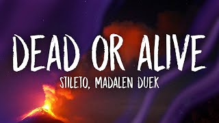Stileto - Dead Or Alive (Lyrics) ft. Madalen Duke