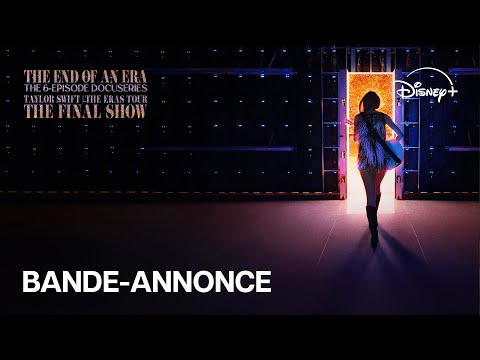 Taylor Swift | The Eras Tour | The Final Show et The End of an Era- Bande-annonce| Disney+