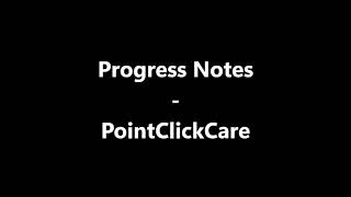 PointClickCare - Progress Notes