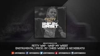 Fetty Wap - Whip My Wrist [Instrumental] (Prod. By Chris Weber &amp; NickEBeats)