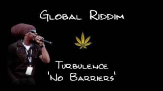 Global Riddim 2009 - Turbulence - No Barriers