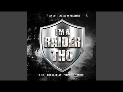 I'm A Raider Tho (feat. Keak Da Sneak, Yukmouth & Kurupt)