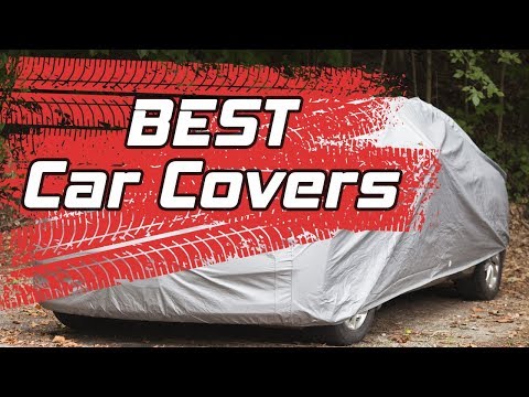 Best Car Cover 2019 - 10 TOP Rated Car Covers