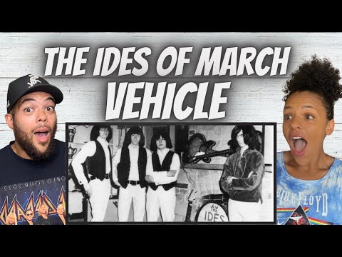 ITS FIRE!| FIRST TIME HEARING The Ides Of March - Vehicle REACTION
