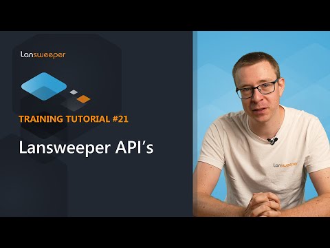 Lansweeper training tutorial #21 - API