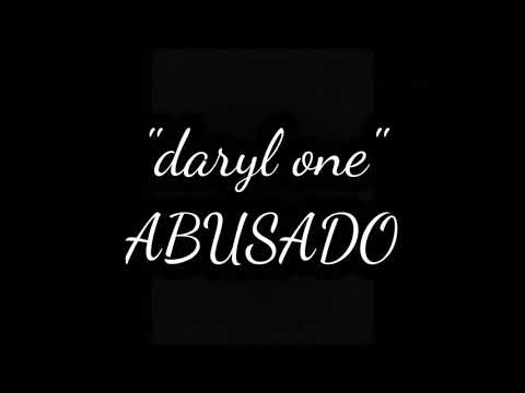 Daryl one ABUSADO