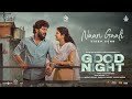 Naan Gaali | AUDIO Song| Good Night |Manikandan, Meetha Raghunath|Sean Roldan|Vinayak Chandrasekaran