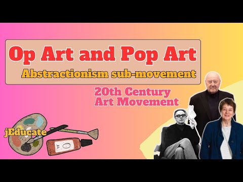 (REVISED) ARTS 10 - OP ARTS & POP ARTS -- ABSTRACTIONISM / 20TH CENTURY ART MOVEMENT / QUARTER 1