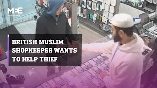 British Muslim shopkeeper offers to help thief who