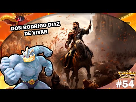 POKEMON ORO SAGRADO NUZLOCKE Ep. 54 - DON RODRIGO DIAZ DE VIVAR
