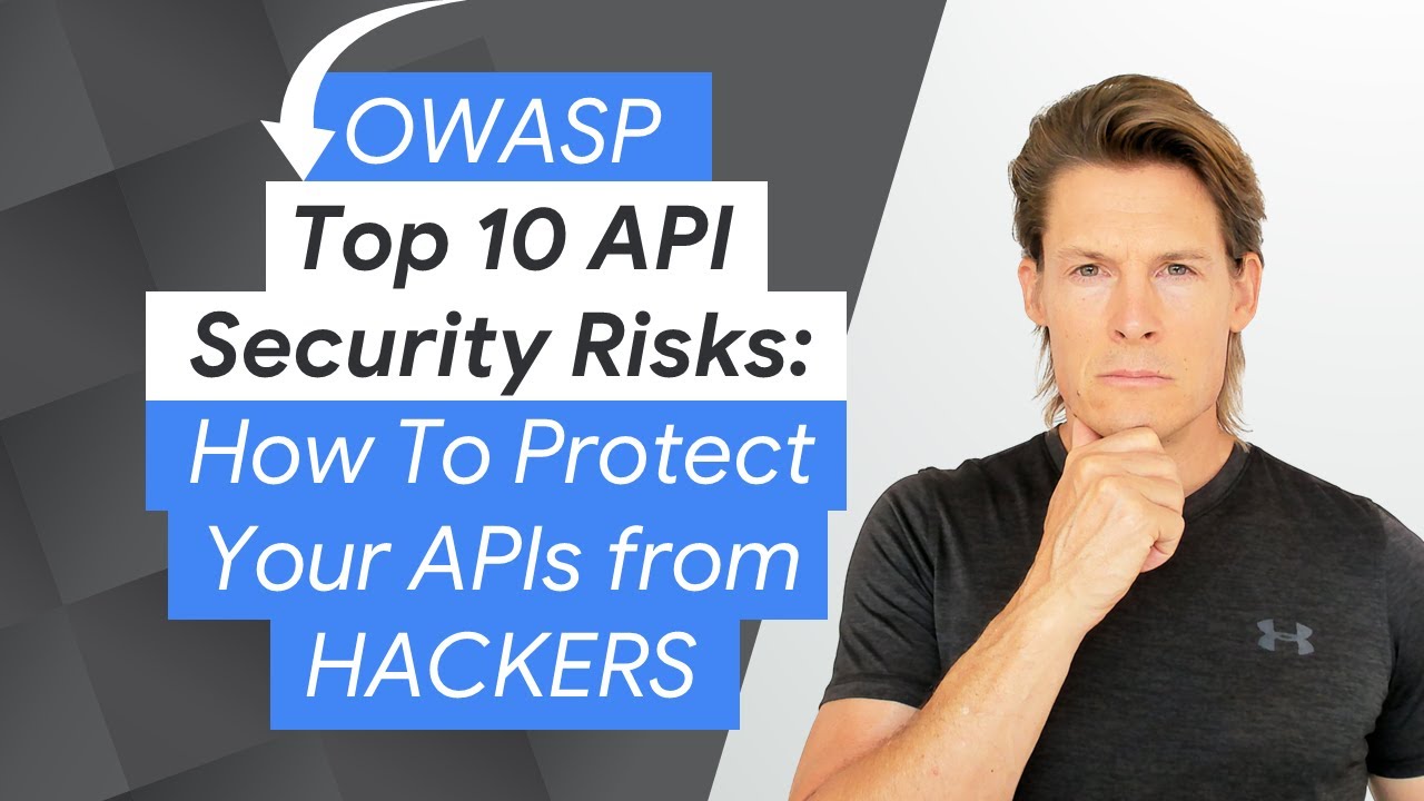 OWASP Top 10 API Security Risks: How To Protect Your APIs from HACKERS