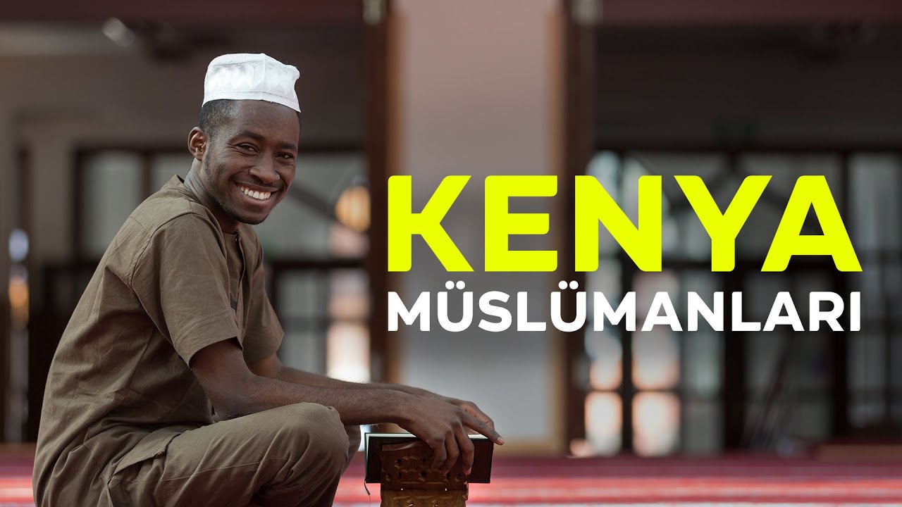 Kenya'da İslâm'ın Serüveni - Kenya Müslümanları