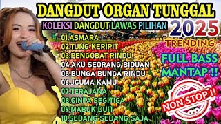 Download lagu DANGDUT ORGAN TUNGGAL ELECTONE 2025‼️MABUK DUIT - CUMA KAMU‼️KOLEKSI REMIX DANGDUT LAWAS | FULL BASS mp3