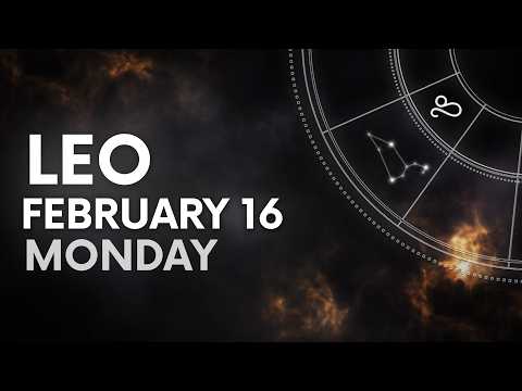 LEO - TODAY HOROSCOPE - February 16, 2026