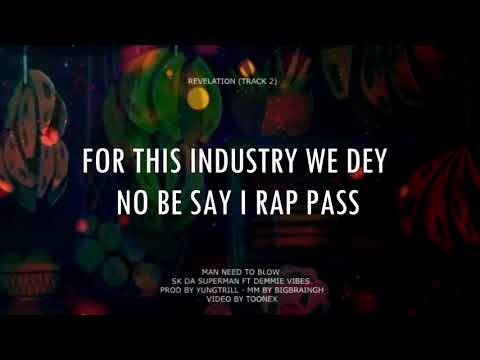 SK DA SUPER MAN ( MAN NEED TO BLOW ) FT DEMMY VYBEZ