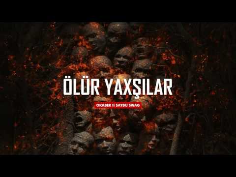 Okaber ft  Saybu Swag   Ölür Yaxşılar