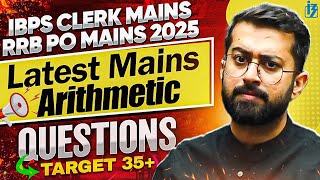 🔥 Latest Mains Level Arithmetic Questions for IBPS Clerk Mains & RRB PO Mains 2025 🎯 | Aashish Arora