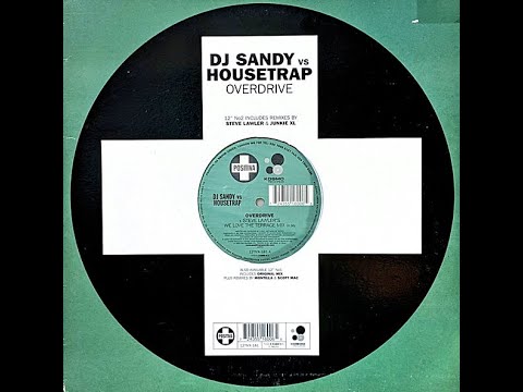 DJ Sandy Vs Housetrap - Overdrive (Steve Lawler's We Love The Terrace Mix)