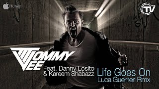 Tommy Vee Ft. Danny Losito & Kareem Shabazz - Life Goes On (Luca Guerrieri Remix Club Mix)