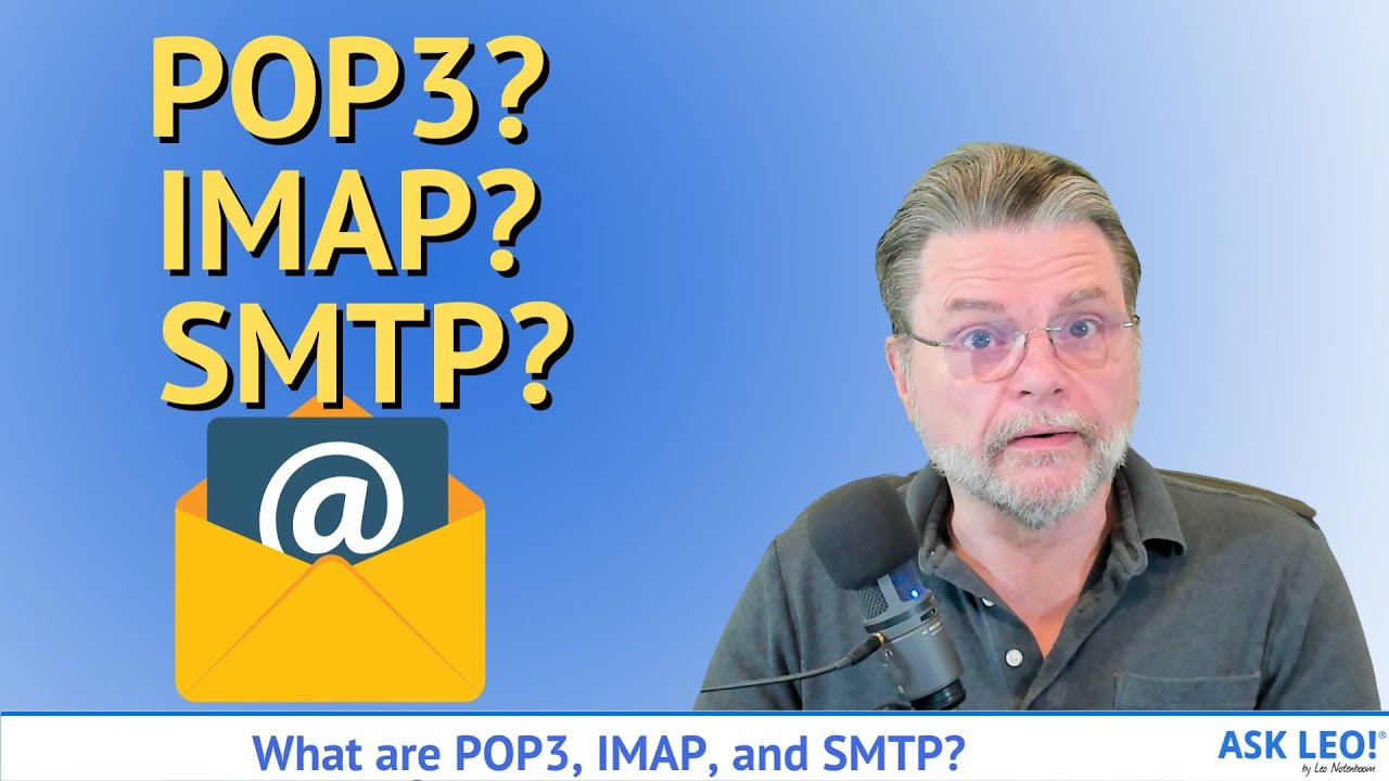 What are POP3, IMAP, and SMTP?