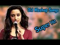 Old Mashup Songs Super Hit Mashup Songs 90s Songs
