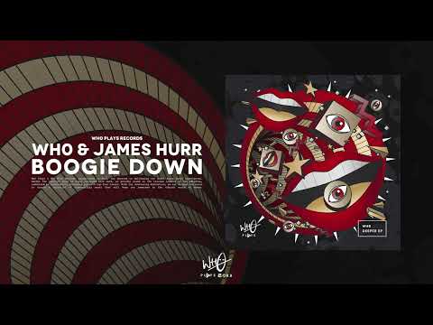 Wh0 & James Hurr - Boogie Down [Wh0 Plays]