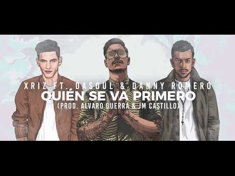XRIZ & Dasoul & Danny Romero - Quién se va primero (Lyric Video)