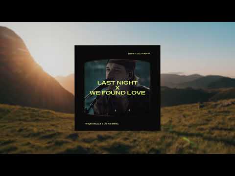 Morgan Wallen x Calvin Harris - Last Night We Found Love (2023 Summer Mashup)