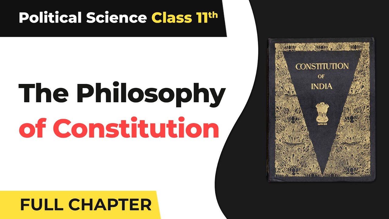 The Philosophy of the Constitution|The Philosophy of Constitution Full Chapter|11 Political Science