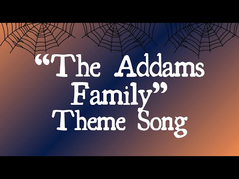 The Addams Family - Theme Song (With Lyrics)