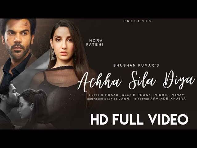 Achha Sila Diya | Jaani & B Praak Feat. Nora Fatehi & Rajkummar Rao | Nikhil-Vinay,Yogesh |Bhushan K