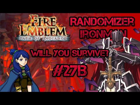 Part 27b: Let's Play Fire Emblem, Randomized Path of Radiance - "Will You Survive?"