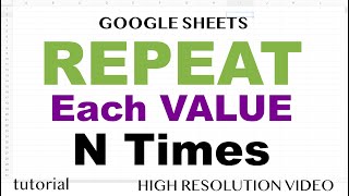 Formula to Repeat Each Cell Value N (Multiple) Times in Google Sheets