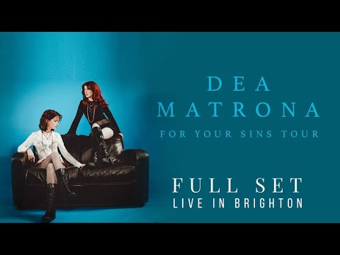 Dea Matrona - For Your Sins Tour - Full Set [Live In Brighton]