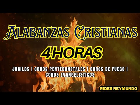 4 Hora de Coros de Alabanzas,  jubilos - Coleccion Coros de Avivamiento / RIDER REYMUNDO