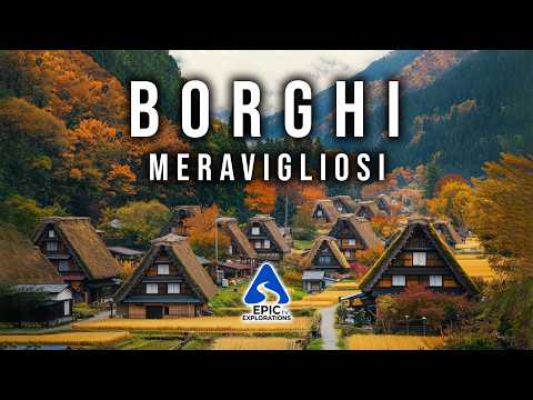 BORGHI MERAVIGLIOSI | I Borghi Più belli del Mondo | 4K Guida di Viaggio