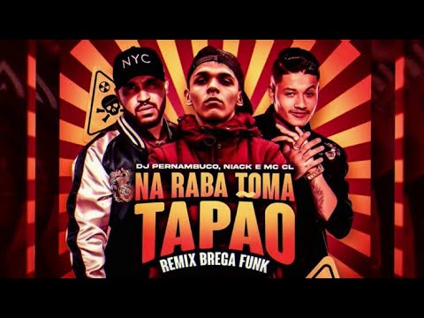 MC Niack, DJ Pernambuco e MC CL - Na Raba Toma Tapão Remix Brega funk | KIT TOMATAPA REMIX