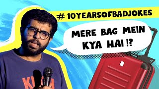 Mere Bag Mein Kya Hai!? | Stand up Comedy by Aakash Mehta | #10yearsofbadjokes