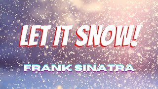 Frank Sinatra - Let It Snow! | Lyrics