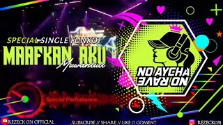 Download lagu SPESIAL SINGLE FUNKOT - MAAFKAN AKU - DJ AYCHA NO RAVE -  VIRAL DI TIK TOK 2022. mp3 Download lagu SPESIAL SINGLE FUNKOT - MAAFKAN AKU - DJ AYCHA NO RAVE -  VIRAL DI TIK TOK 2022. mp3