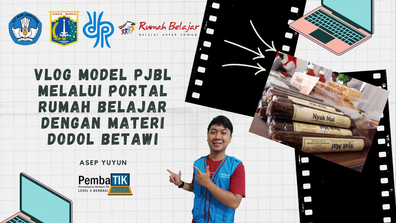 TUGAS PEMBATIK LEVEL 4 : VLOG MODEL PjBL MELALUI FITUR RUMAH BELAJAR DENGAN MATERI DODOL BETAWI