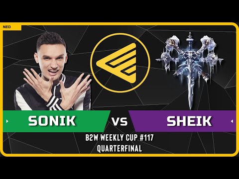 WC3 - [NE] Sonik vs Sheik [UD] - Quarterfinal - B2W Weekly Cup #117