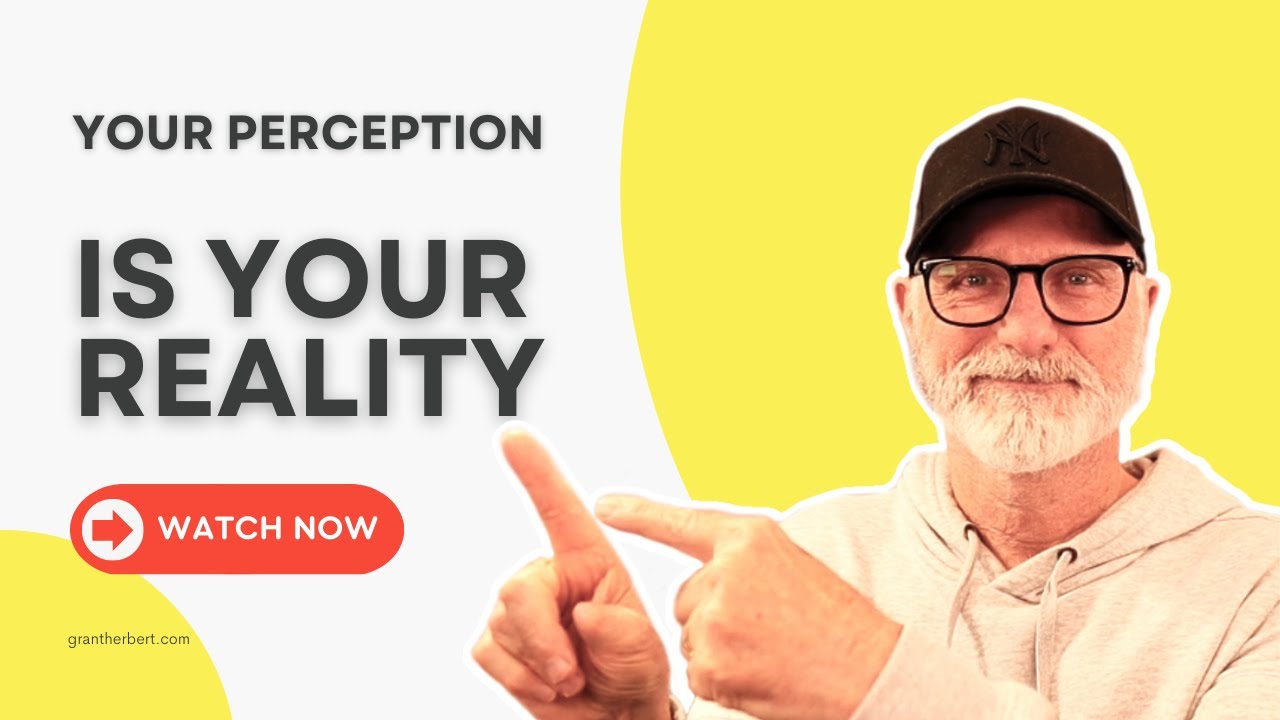 Your Perception Is Your Reality